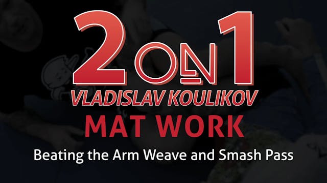 2 on 1 Mat Work 7 Beating the Arm Weave and Smash Pass