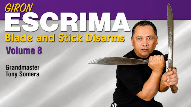 Giron Eskrima 8: Blade & Stick Disarms Tony Somera