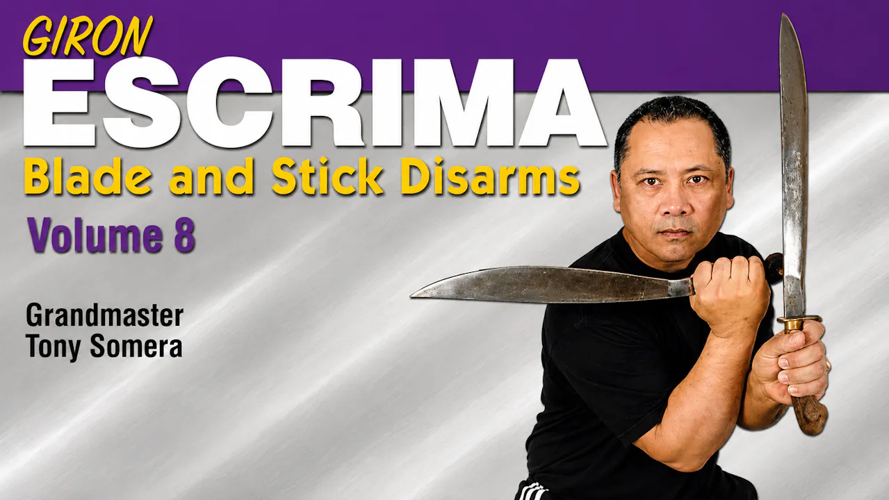 Giron Eskrima 8: Blade & Stick Disarms Tony Somera