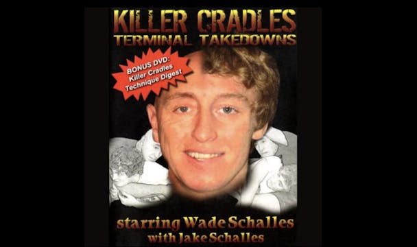 Killer Cradles & Terminal Takedowns Wade Schalles