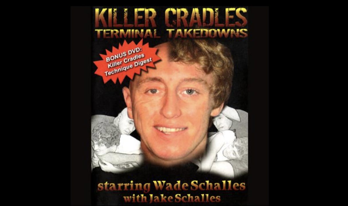 Killer Cradles & Terminal Takedowns Wade Schalles
