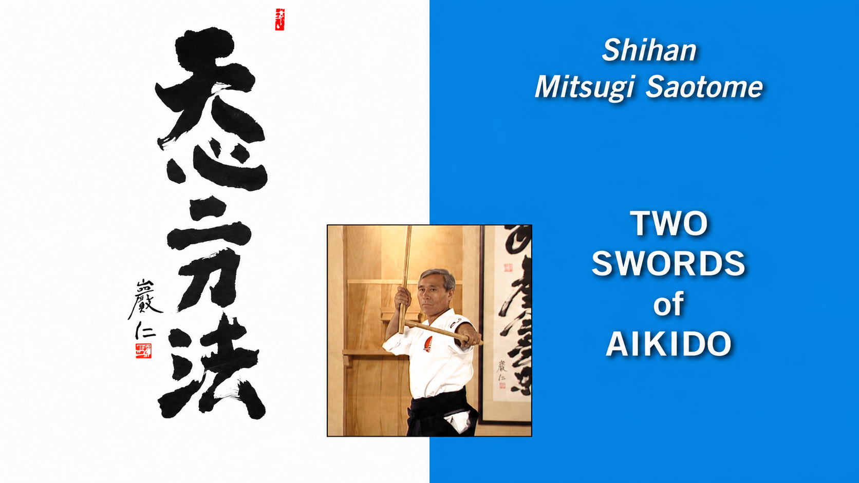 Two Swords of Aikido with Mitsugi Saotome