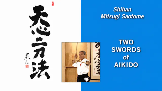 Two Swords of Aikido with Mitsugi Saotome
