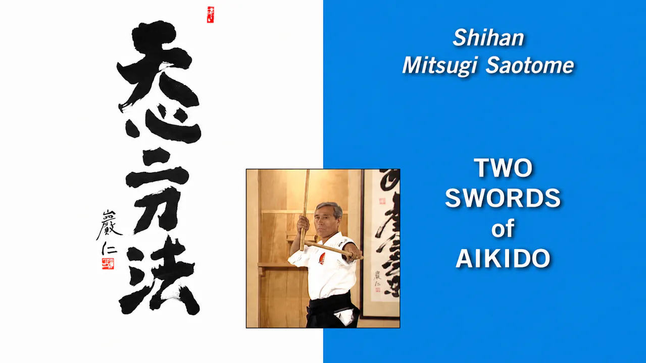 Two Swords of Aikido with Mitsugi Saotome