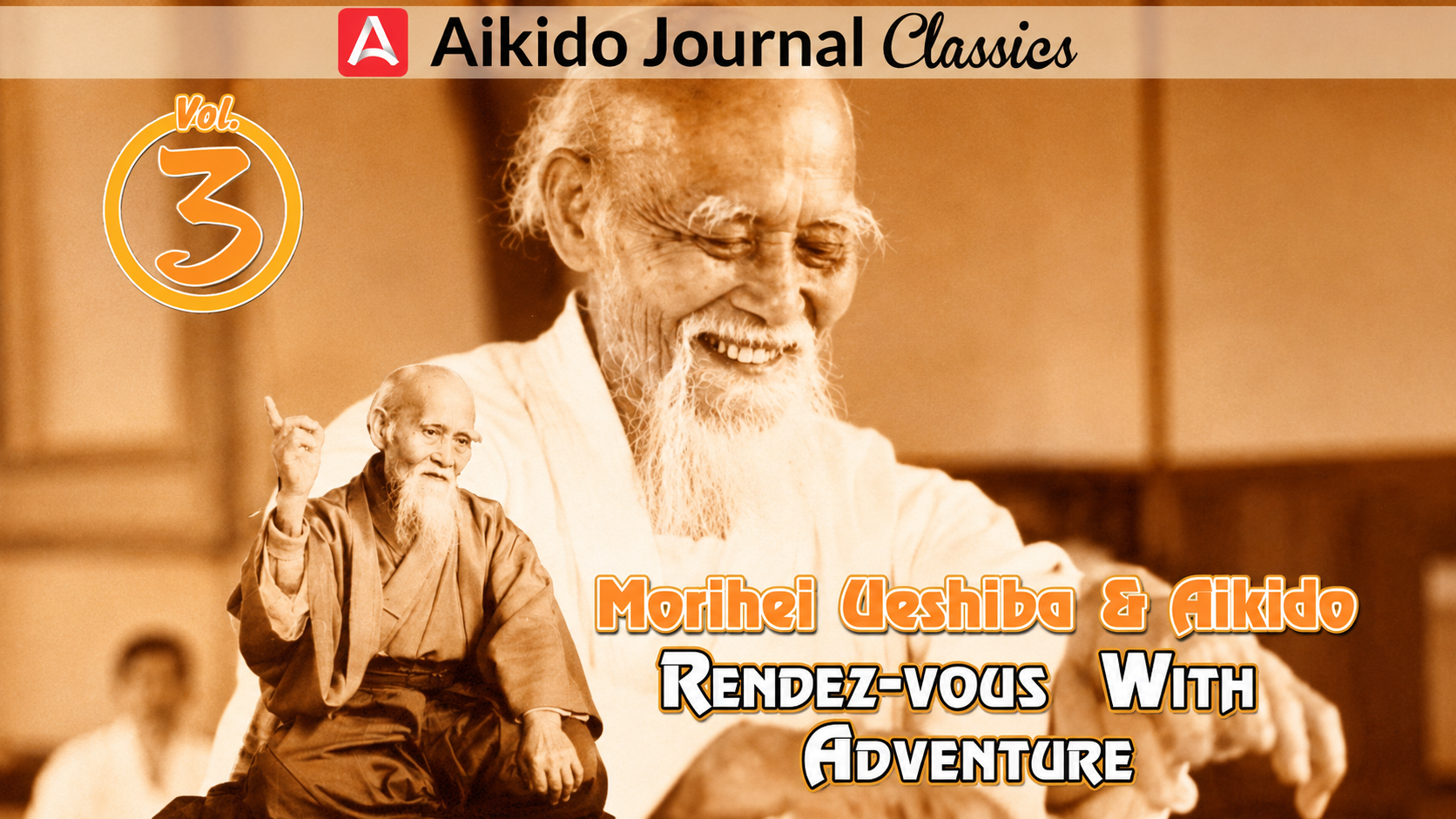 Morihei Ueshiba & Aikido 3: Rendezvous w Adventure