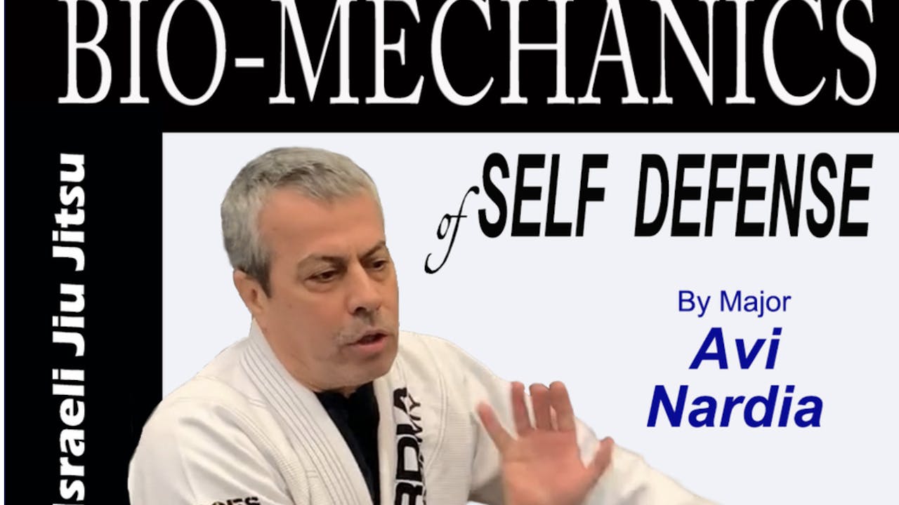 Bio-Mechanics of Self Defense by Avi Nardia