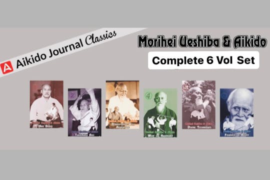 Morihei Ueshiba & Aikido Complete 6 Vol Series