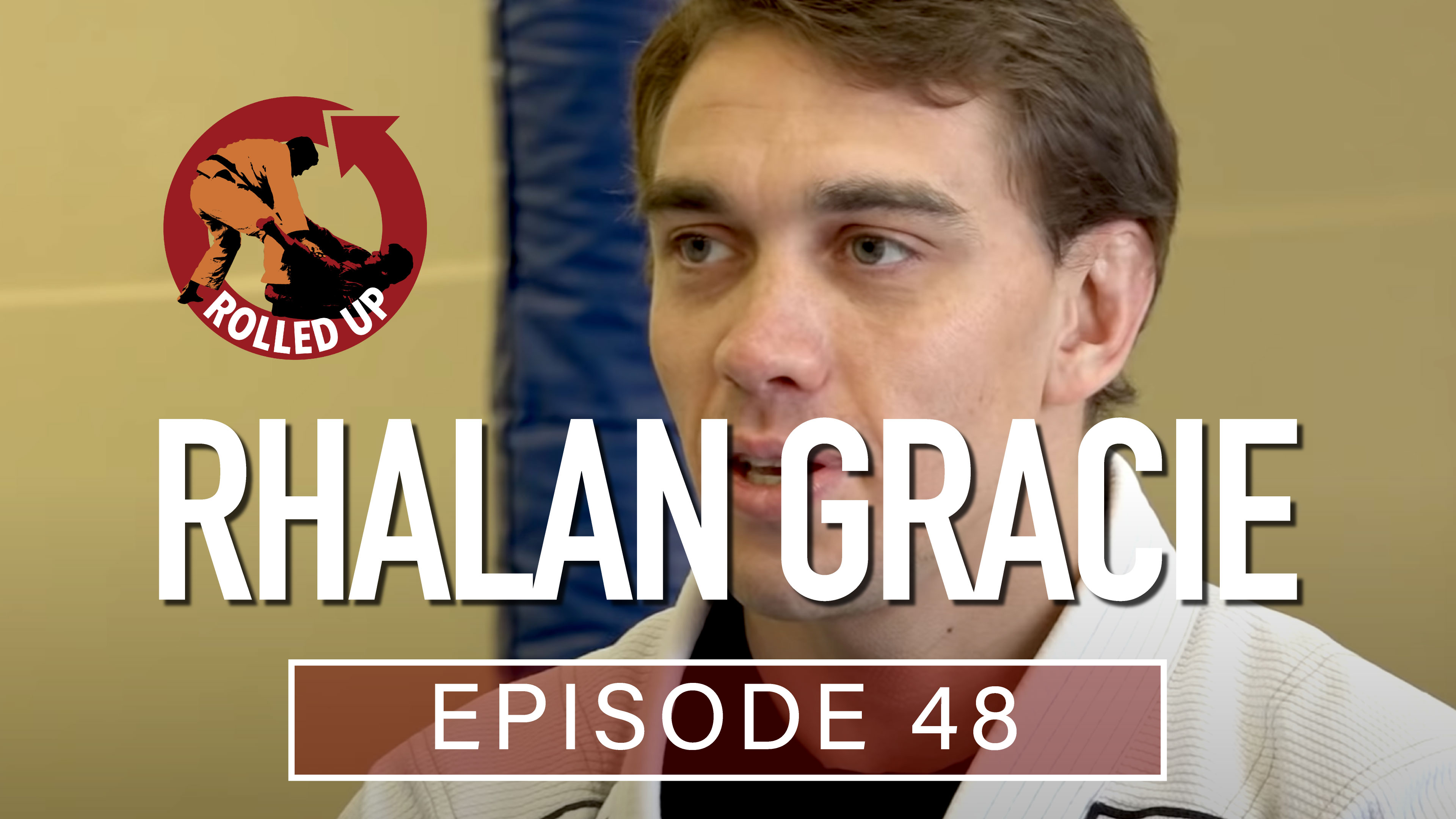 Rolled Up 48 Rhalan Gracie