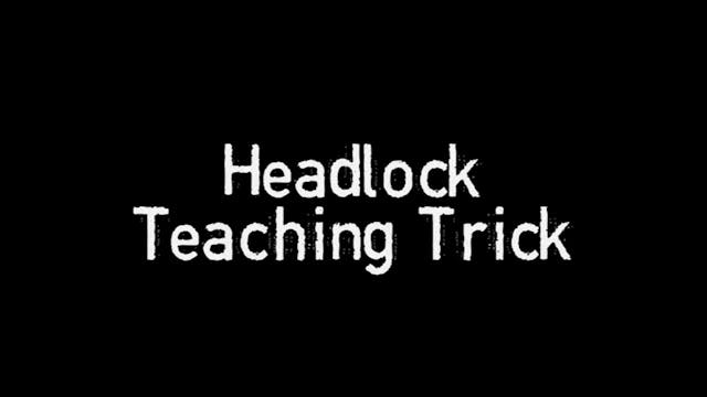 Pinisher 11 Headlock Teaching Trick