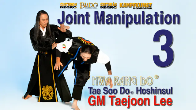 Hwa Rang Do Hoshinsul Vol. 3 Joint Manipulation