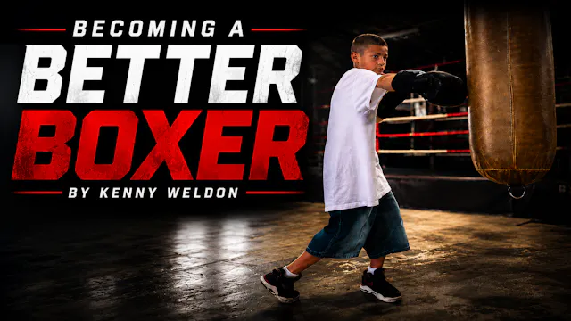 Becoming a Better Boxer with Kenny Weldon
