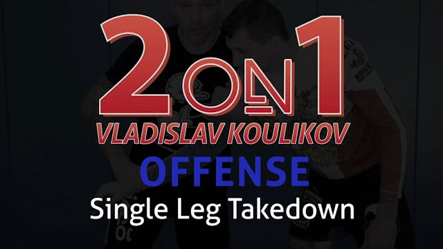2 on 1 Offense 3 Single Leg Takedown