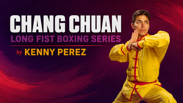 Chang Chuan Long Fist Boxing Series by Kenny Perez