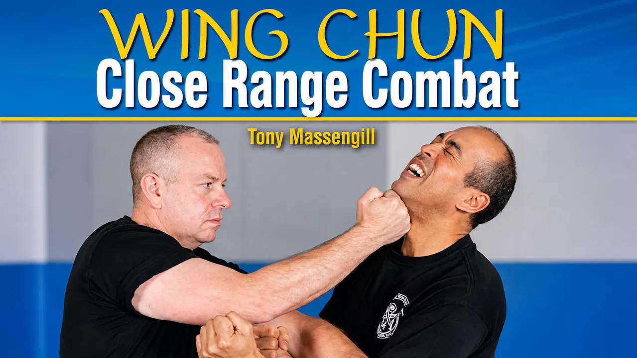 Wing Chun Close Range Combat by Tony Massengill