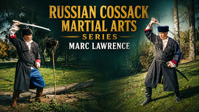 Russian Cossack Martial Arts Series Marc Lawrence