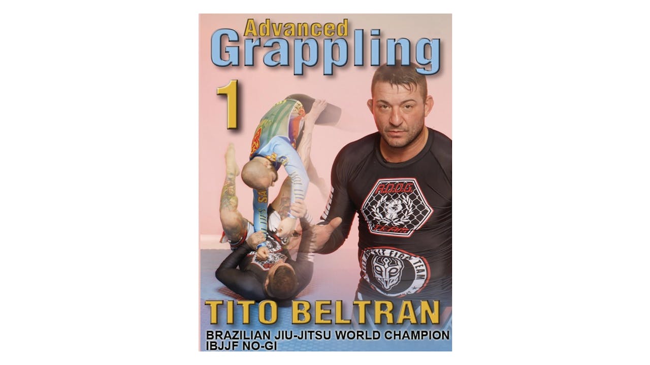 Advanced Grappling Vol 1 with Tito Beltran