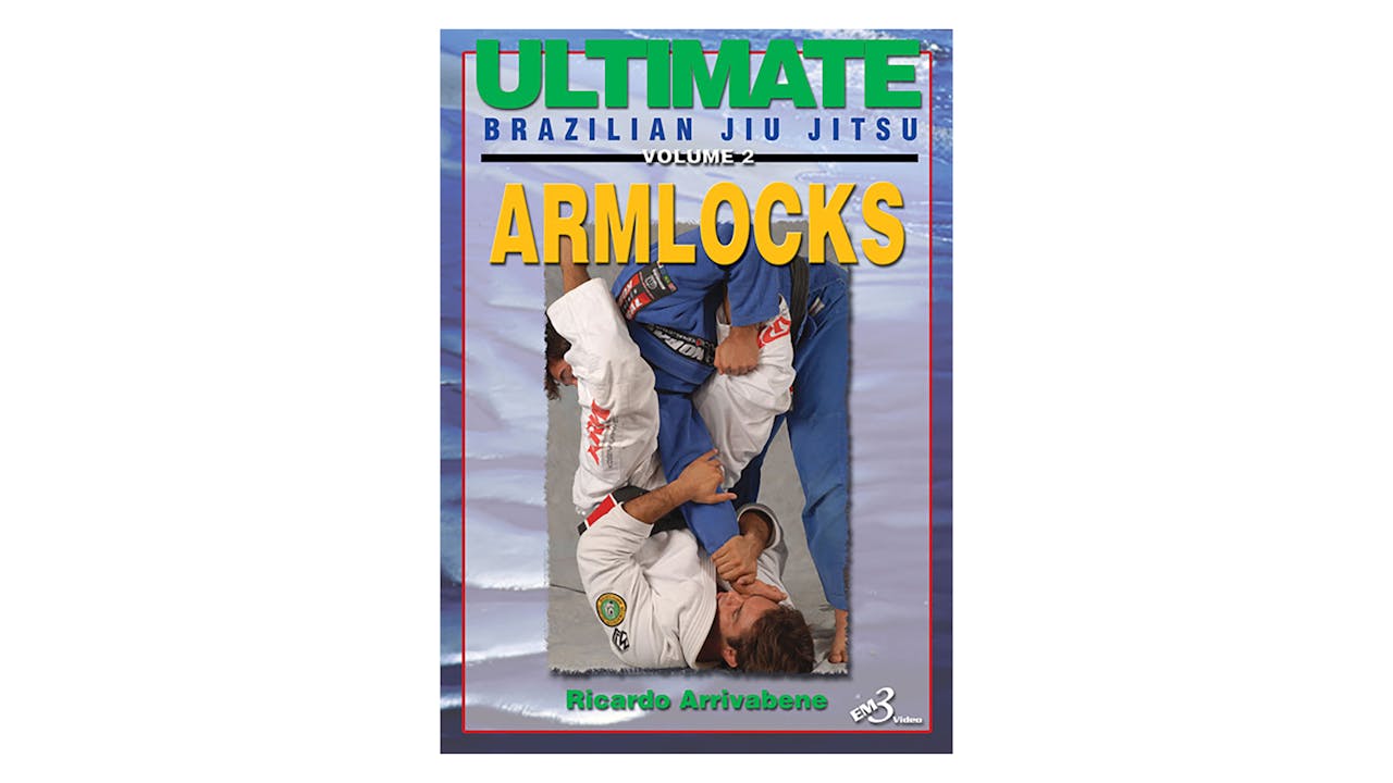 Ultimate BJJ Armlocks by Ricardo Arrivabene