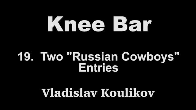 19. Two Russian Cowboy Entries - Vladislav Koulikov Kneebar