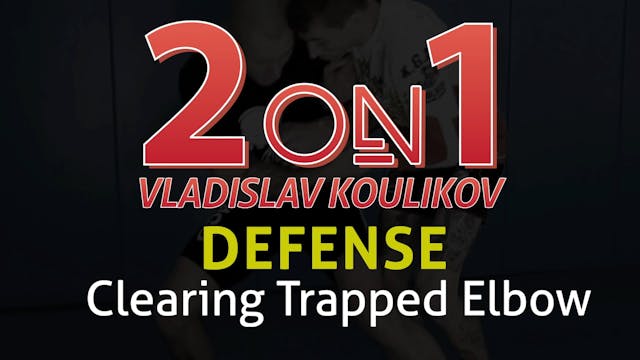 2 on 1 Defense 2 Clearing Trapped Elbow