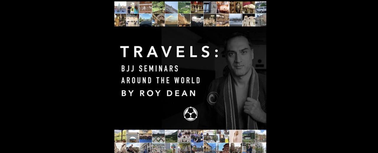 Travels: BJJ Seminars Around the World by Roy Dean