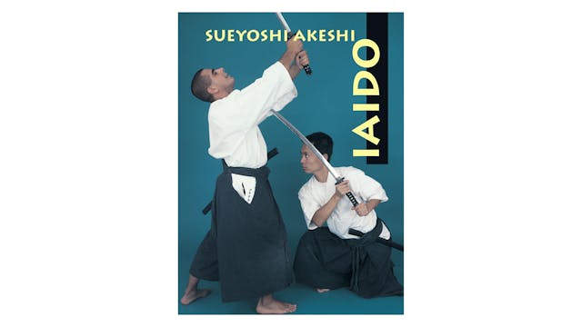 Iaido Volume 1 with Sueyoshi Akeshi 