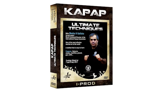 Kapap Ultimate Techniques by Moshe Galisko