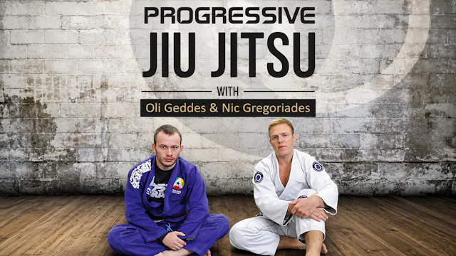 Progressive Jiu-Jitsu Oli Geddes & Nic Gregoriades