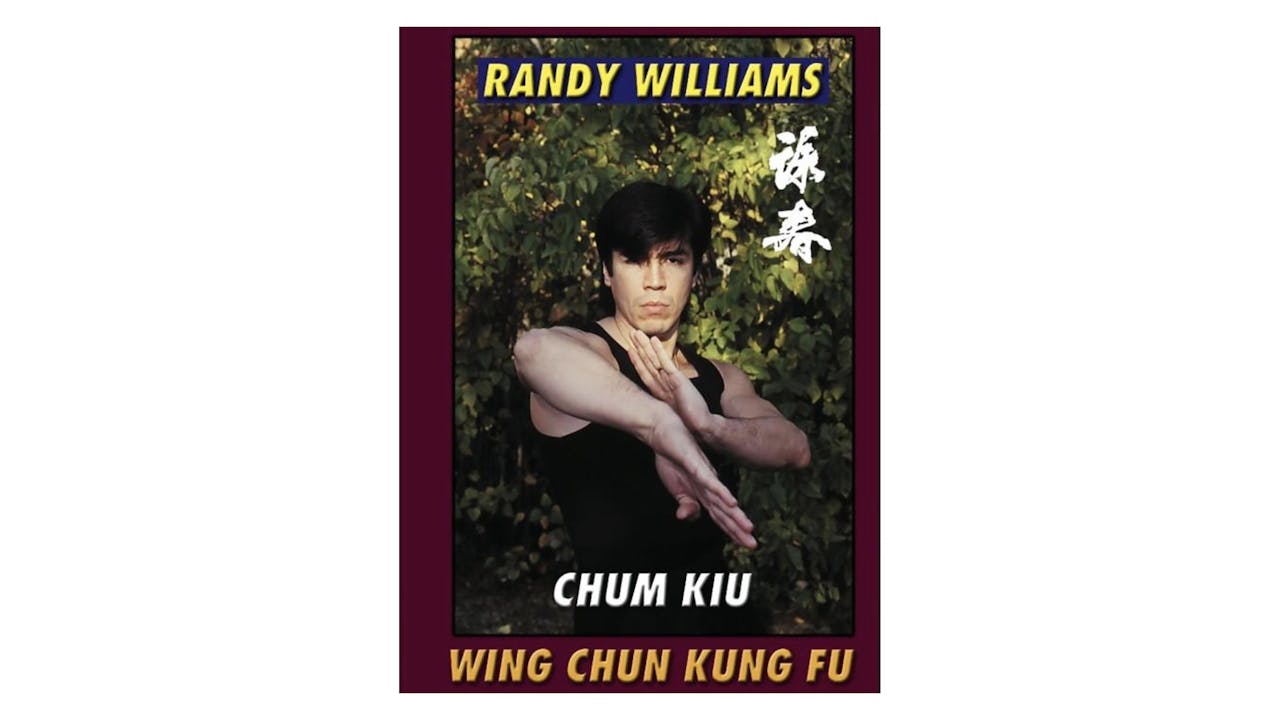 Wing Chun Kung Fu Chum Kiu by Randy Williams