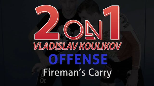 2 on 1 Offense 9 Fireman's Carry