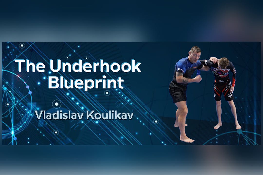 The Underhook Blueprint by Vladislav Koulikov