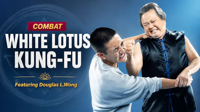 Combat White Lotus Kung Fu by Douglas Wong