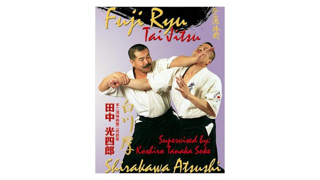 Fuji Ryu Taijutsu with Tanaka & Shirakawa