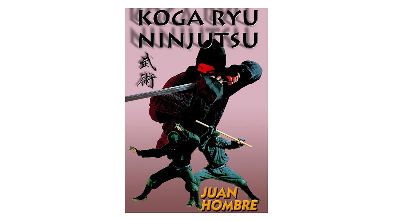 Koga Ryu Ninjutsu Empty Hands by Juan Hombre