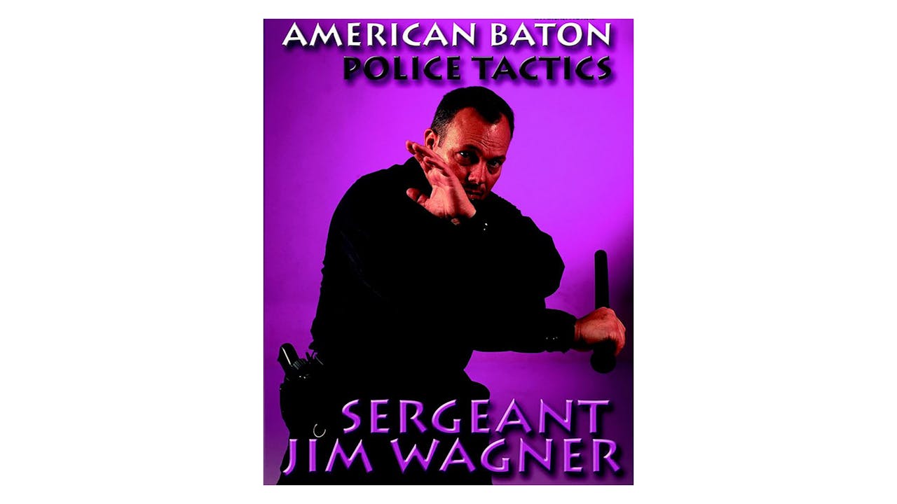 American Baton Police Tactics by Jim Wagner