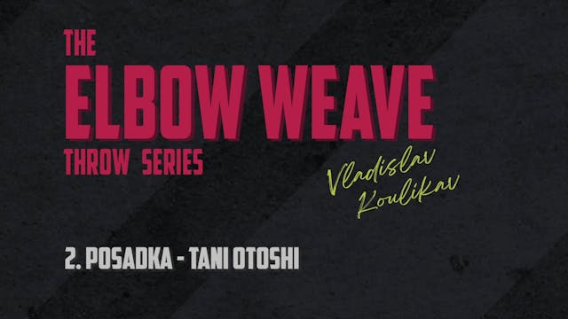 Elbow Weave 2 Posadka - Tani Otoshi