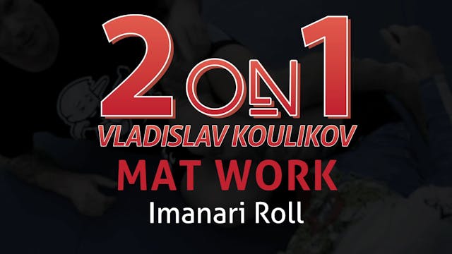 2 on 1 Mat Work 9 Imanari Roll
