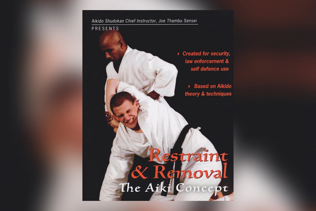 The Aiki Concept Restraint & Removal by Joe Thambu