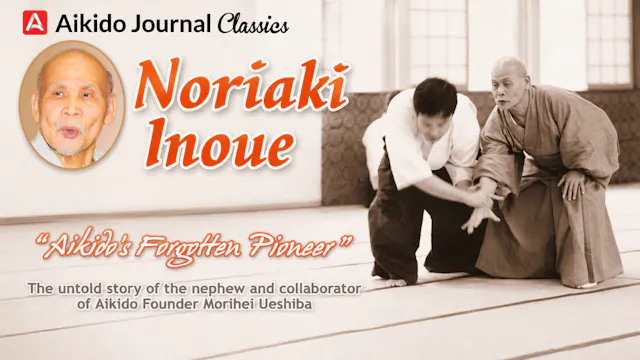 Noriaki Inoue: Aikido's Forgotten Pioneer
