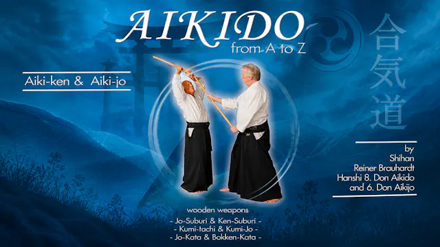 Aikido from A to Z: Aiki-Ken & Jo Reiner Brauhardt