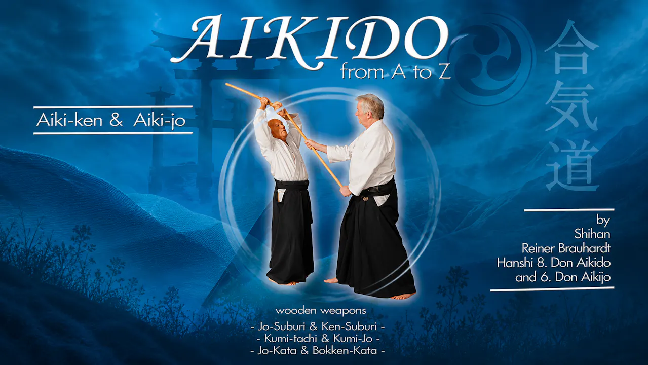 Aikido from A to Z: Aiki-Ken & Jo Reiner Brauhardt