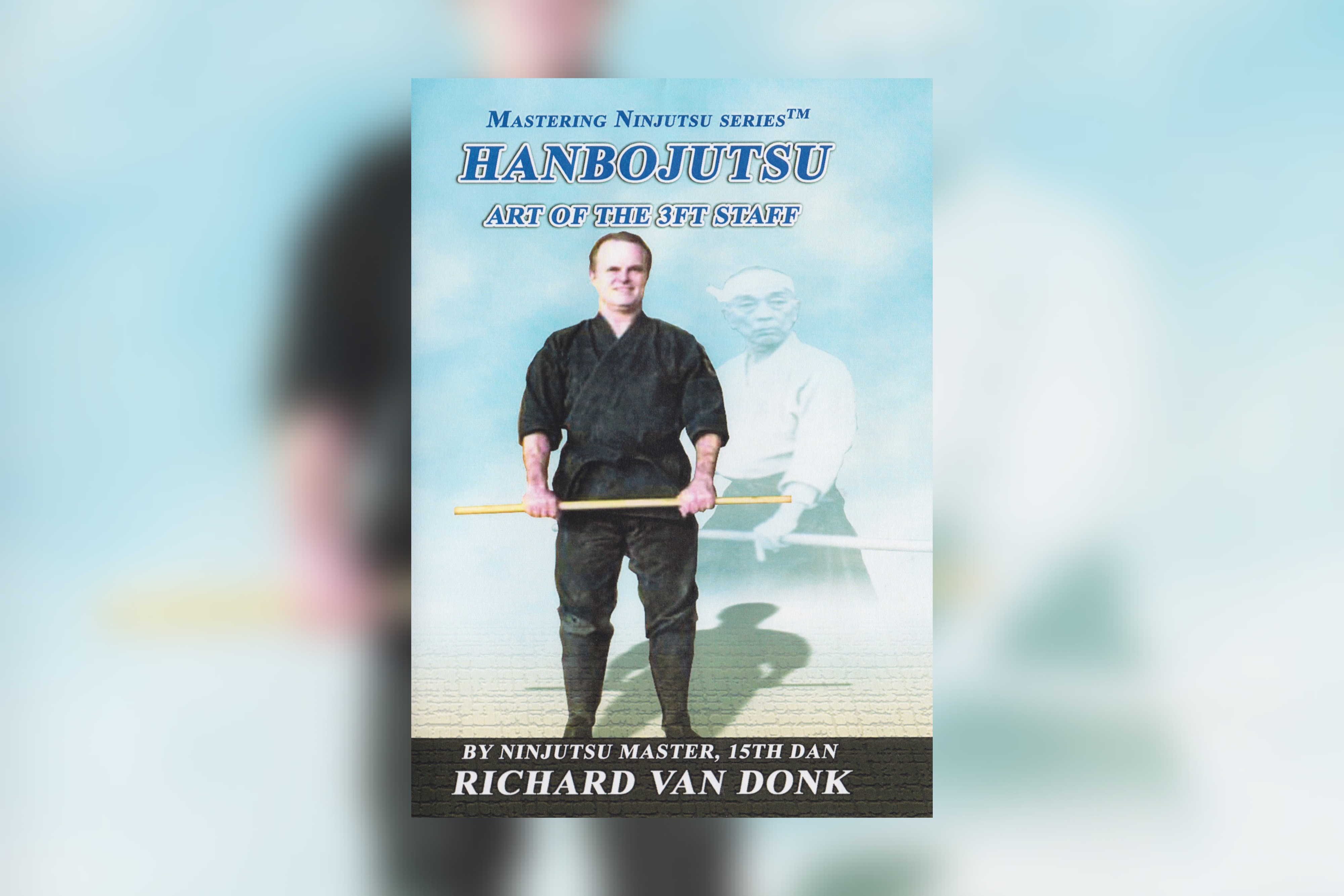 Hanbojutsu by Richard Van Donk