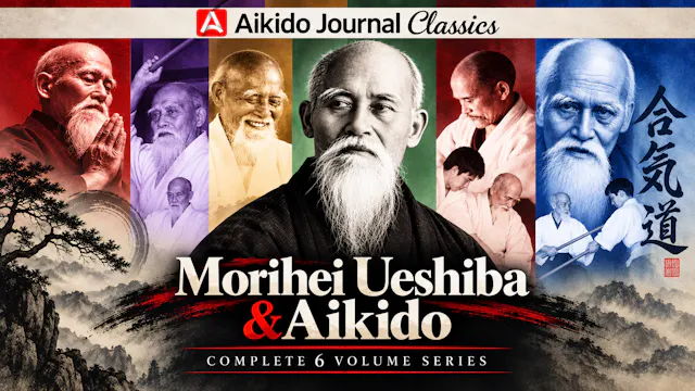 Morihei Ueshiba & Aikido Complete 6 Vol Series