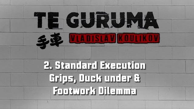 Te Guruma 2 Standard Execution. Grips. Duck Under