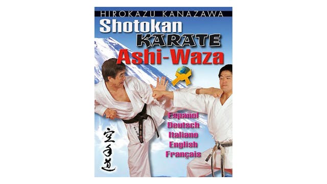 Mastering Karate Ashi-Waza by Hirokazu Kanazawa