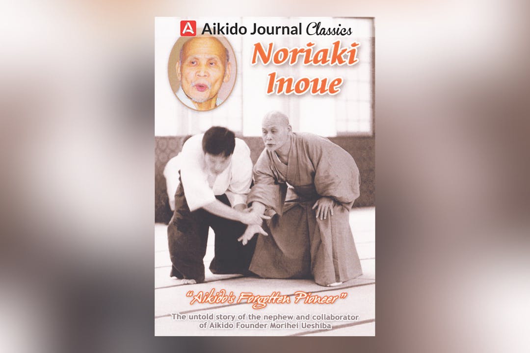 Noriaki Inoue: Aikido's Forgotten Pioneer