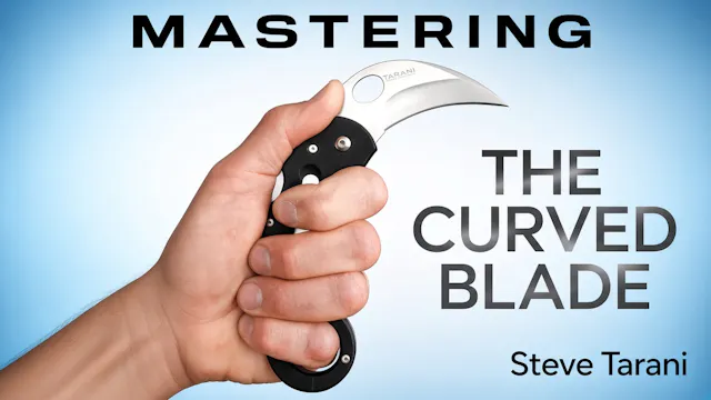 Mastering the Curved Blade by Steve Tarani