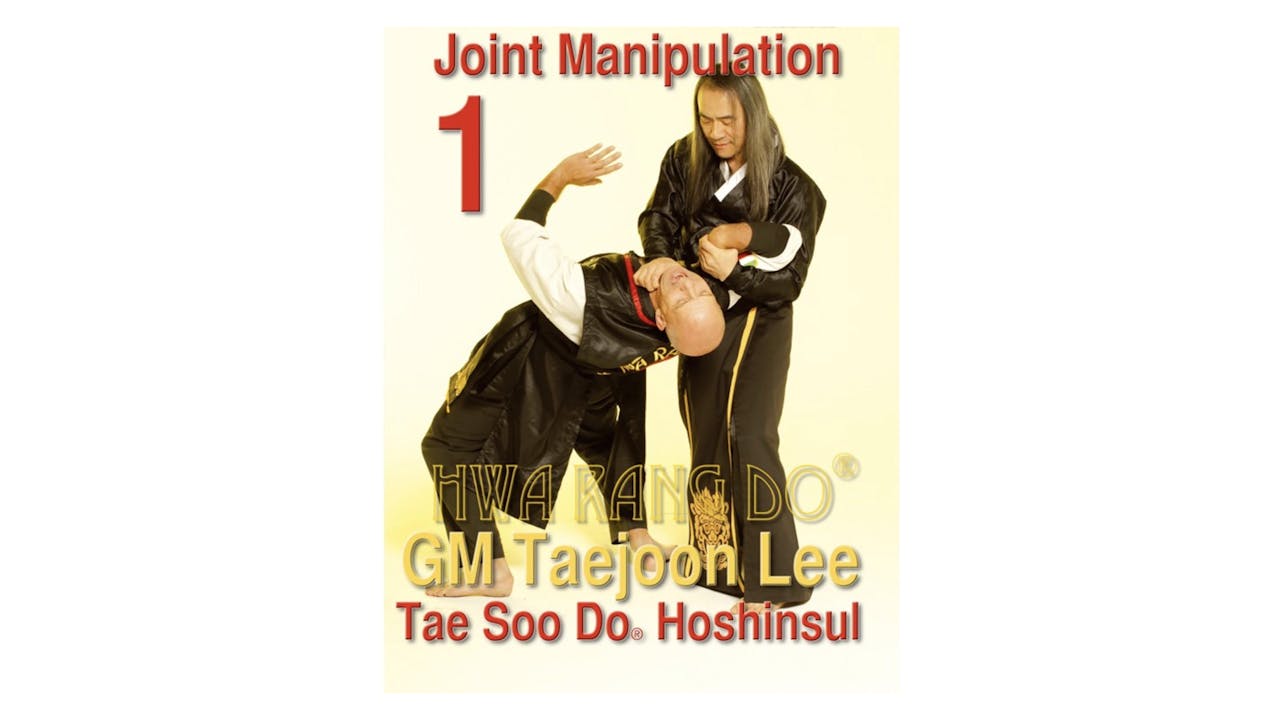 Hwa Rang Do Hoshinsul Vol 1 Joint Manipulation
