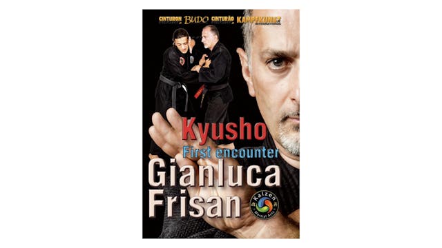 Kyusho First Encounter with Gianluca Frisan