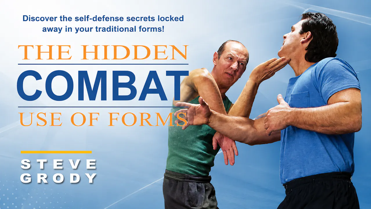 The Hidden Combat Use of Forms by Steve Grody