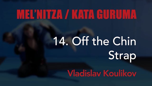 14 Kata Guruma - Off the Chin Strap -...